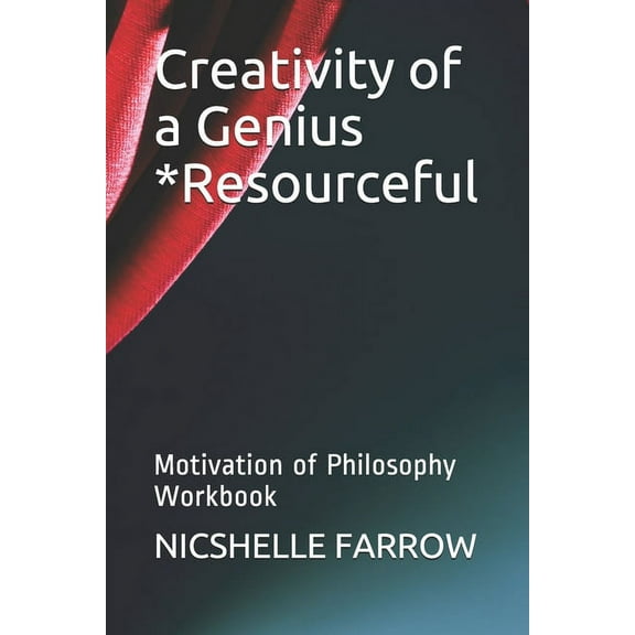 Teacher of the Year: Creativity of a Genius *Resourceful: Motivation of Philosophy Workbook (Paperback)