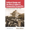 thumbnail image 2 of Political Change and the Rise of Labour in Comparative Perspective: Britain and Sweden, 1890-1920 by Mary Hilson (Hardcover) (2006) (New), 2 of 2