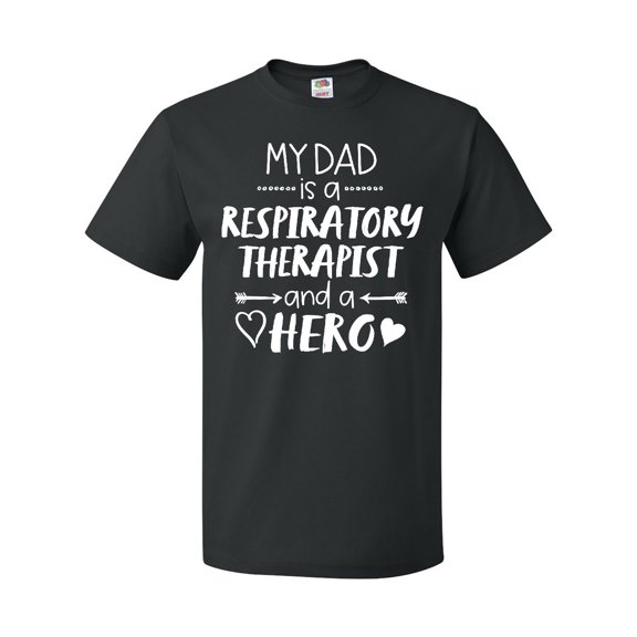 Inktastic My Dad is a Respiratory Therapist and a Hero T-Shirt