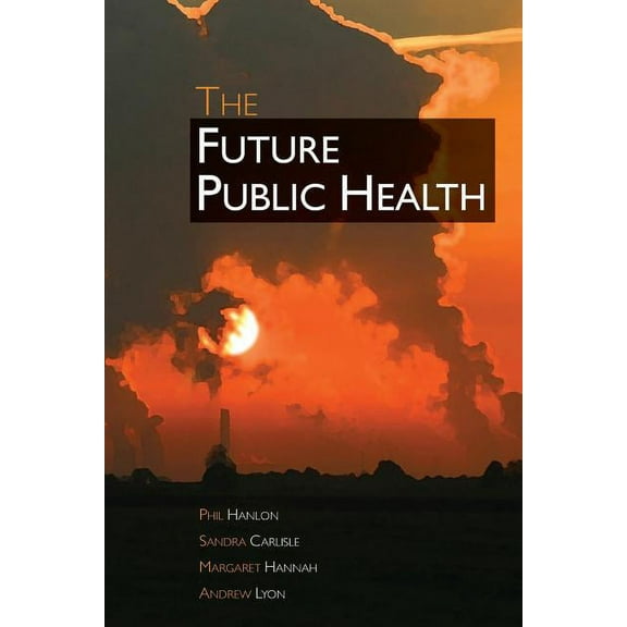 The Future Public Health, (Paperback)