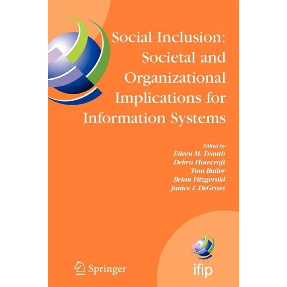 IFIP Advances in Information and Communi Social Inclusion: Societal and Organizational Implications for Information Systems: Ifip Tc8 Wg 8.2 International Workin, Book 208, (Paperback)