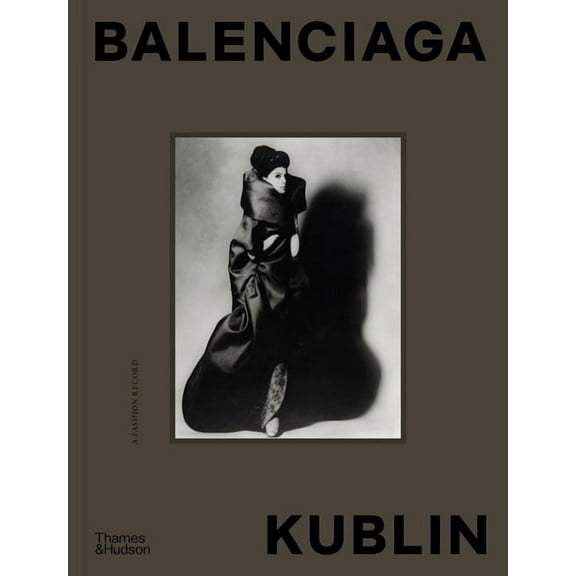 Balenciaga - Kublin: A Fashion Record, (Hardcover)