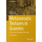 Springer Mineralogy: Metasomatic Textures in Granites: Evidence from Petrographic Observation (Hardcover)