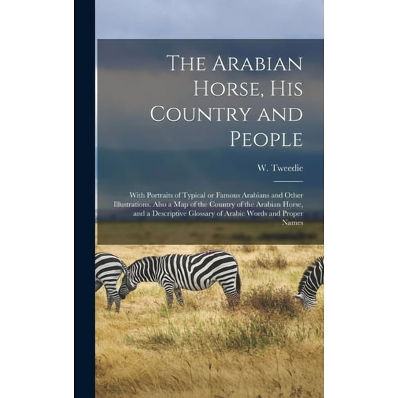 The Arabian Horse, His Country and People (Hardcover)