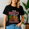 thumbnail image 2 of These Boots Are Made For Teaching School TShirt, Cowboy Teacher Shirt, Western Cowgirl Teacher Tee, These Boots Teaching Shirts,Back to School,First Grade Gift,Teacher Life shirt, 2 of 5