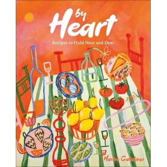 By Heart: Recipes to Hold Near and Dear, (Hardcover) - Walmart.com
