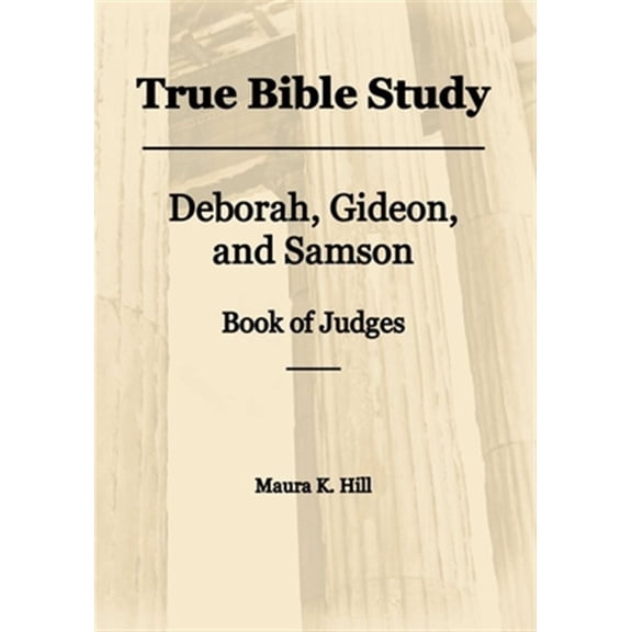 Pre-Owned True Bible Study - Deborah, Gideon, and Samson Book of Judges