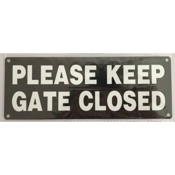 PLEASE KEEP GATE CLOSED SIGN (3X8,BLACK,ALUMINUM) -ref16822