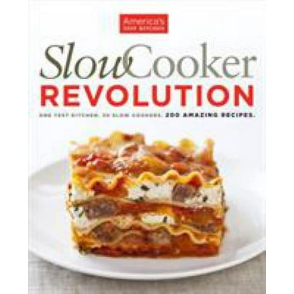 Pre-Owned Slow Cooker Revolution : One Test Kitchen. 30 Slow Cookers. 200 Amazing Recipes 9781933615691