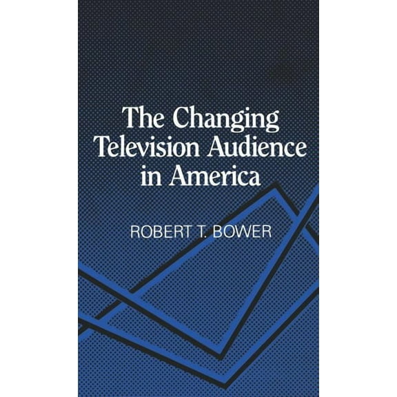Changing Television Audience in America, (Hardcover)