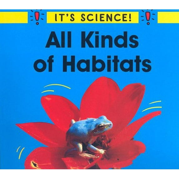Pre-Owned All Kinds of Habitats (It's Science) (Paperback) 051626446X 9780516264462
