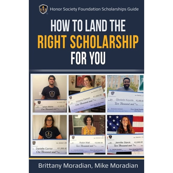 Honor Society(r) Strength & Honor Honor Society Foundation Scholarships Guide: How to Land the Right Scholarship for You., Book 4, (Paperback)