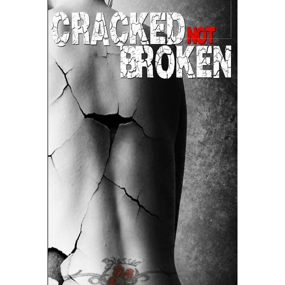 Cracked Not Broken, (Paperback)