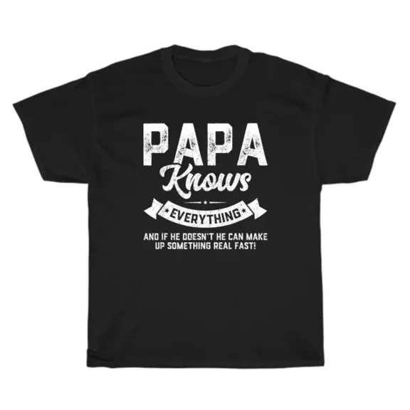 QUNHSHIRT Papa Knows Everything Dad Daddy Father'S Day T-Shirt Funny Tee Gift New Unisex S-5XL Hot Trending Shirt, Vintage Birthday Gift