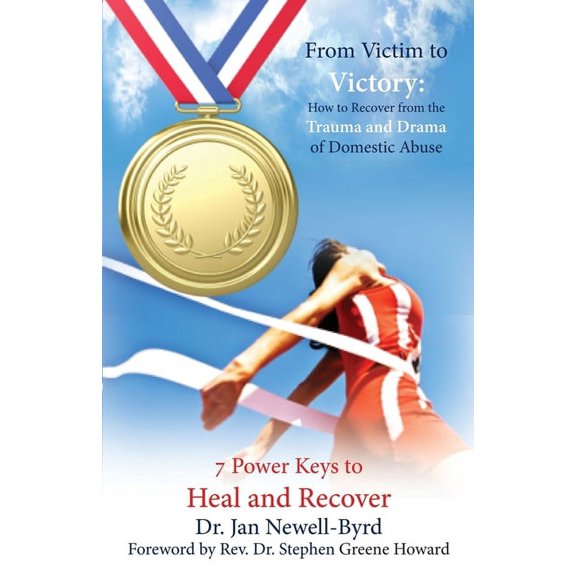 From Victim to Victory: How to Recover from the Trauma and Drama of Domestic Abuse, (Paperback)