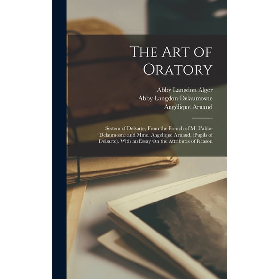 The Art of Oratory, (Hardcover)