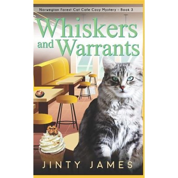Whiskers and Warrants: A Norwegian Forest Cat Caf? Cozy Mystery - Book 3