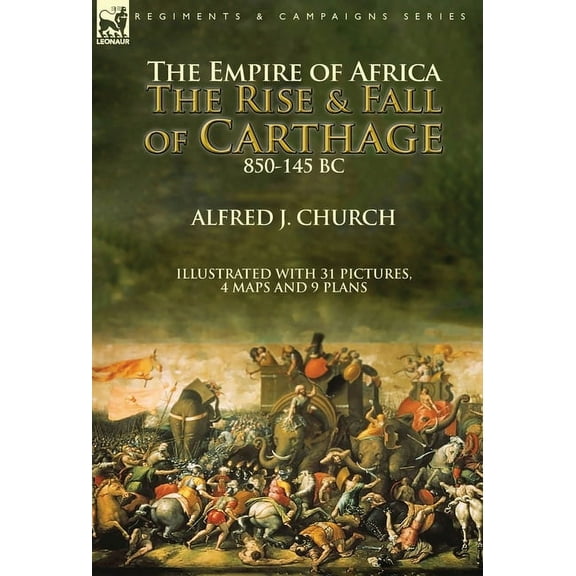The Empire of Africa: the Rise and Fall of Carthage, 850-145 BC, (Hardcover)