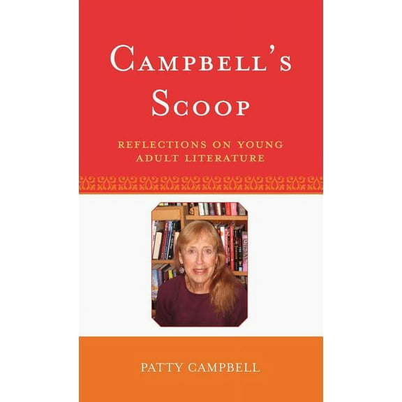 Studies in Young Adult Literature Campbell's Scoop: Reflections on Young Adult Literature, Book 38, (Hardcover)