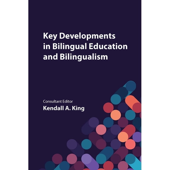 Bilingual Education & Bilingualism Key Developments in Bilingual Education and Bilingualism, Book 154, (Paperback)