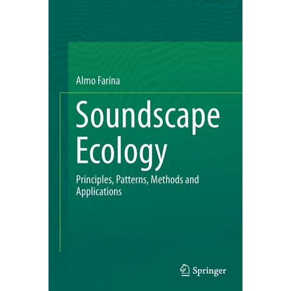 Soundscape Ecology: Principles, Patterns, Methods and Applications, (Paperback)