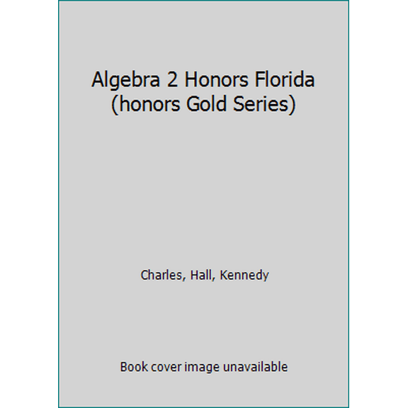 Pre-Owned Algebra 2 Honors Florida (honors Gold Series) (Hardcover) 0133723143 9780133723144