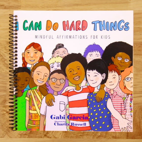 I Can Do Hard Things : Mindful Affirmations for Kids (Spiral Bound)