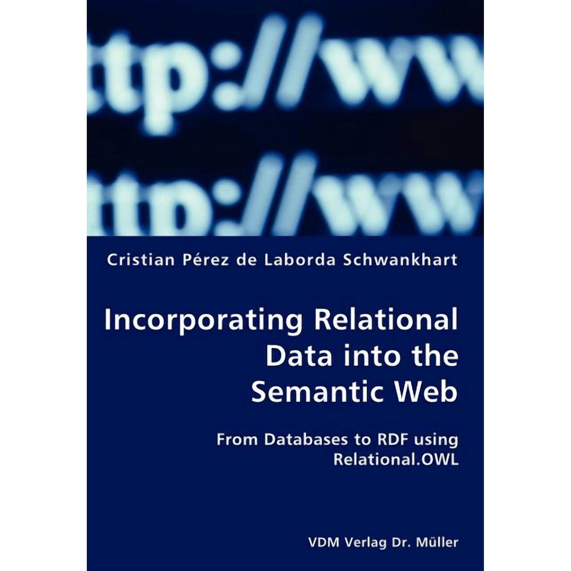 Incorporating Relational Data into the Semantic Web- Fronal.OWLom Databases to RDF using Relational.OWL (Paperback)