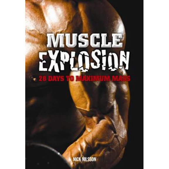 Pre-Owned Muscle Explosion: 28 Days to Maximum Mass (Paperback) 0972410295 9780972410298