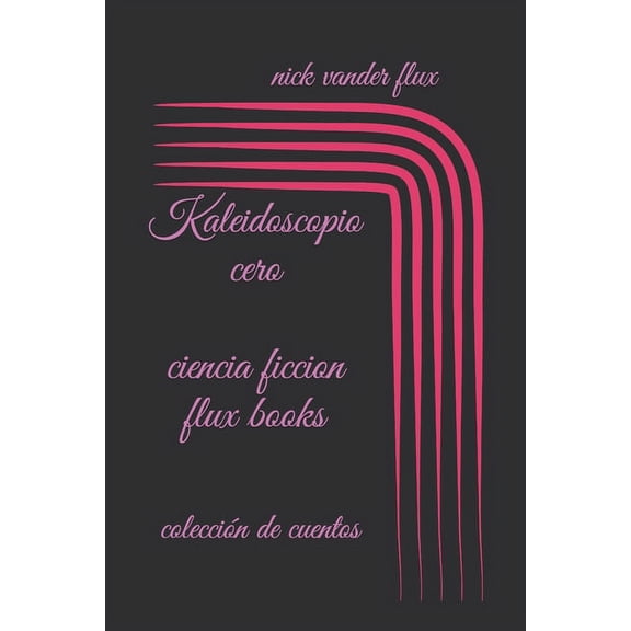 kaleidoscopio cero : colección de cuentos (Paperback)