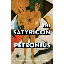 The Satyricon (Warbler Classics Annotated Edition), (Paperback)