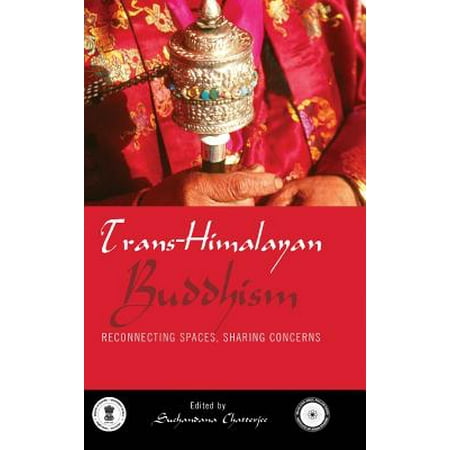 Trans Himalayan Buddhism: Re-Connecting Spaces, Sharing Concerns