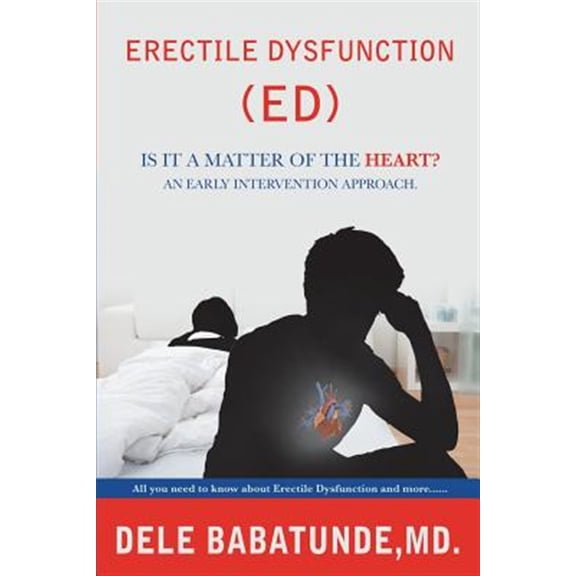 Pre-Owned Erectile Dysfunction (Ed) Is It a Matter of the Heart? an Early Intervention Approach. (Paperback)