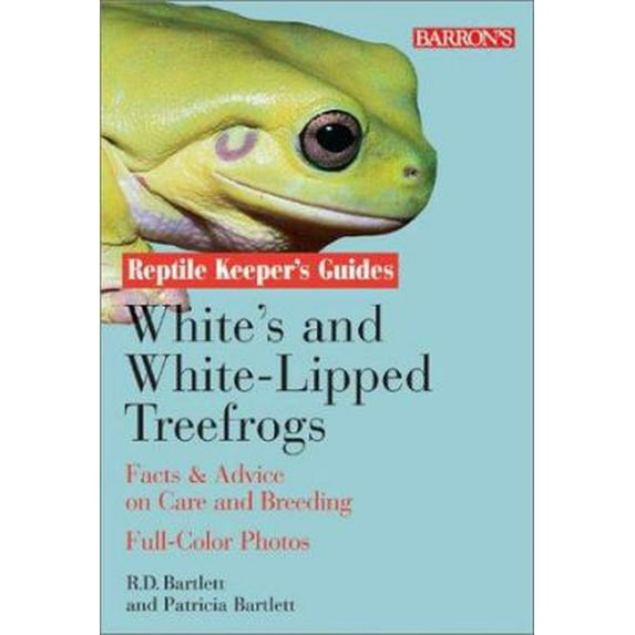 Pre-Owned White's and White-Lipped Treefrogs: Facts & Advice on Care and Breeding (Reptile Keeper's Guide) (Paperback) 0764117009 9780764117008