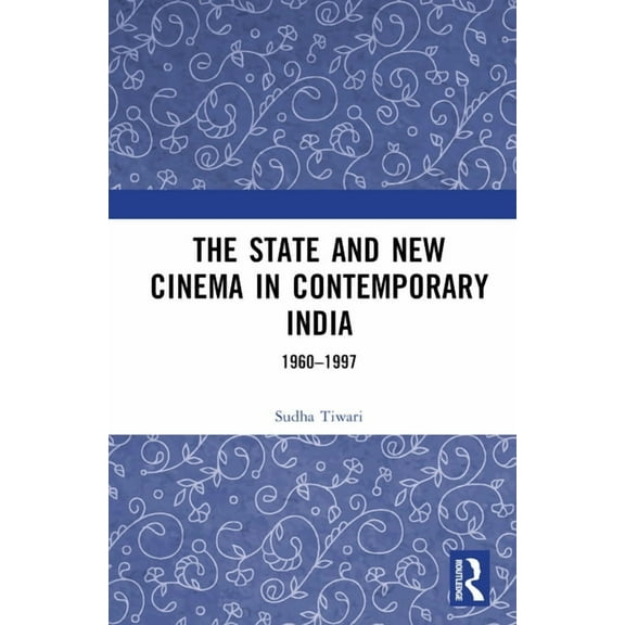 The State and New Cinema in Contemporary India: 1960-1997, (Hardcover)