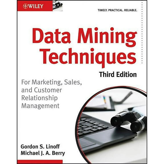 Data Mining Techniques: For Marketing, Sales, and Customer Relationship Management, (Paperback)