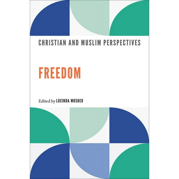 Freedom: Christian and Muslim Perspectives, (Hardcover)