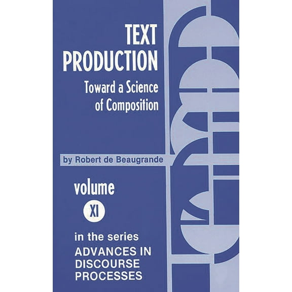 Text Production: Toward a Science of Composition, (Paperback)