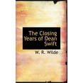thumbnail image 1 of The Closing Years of Dean Swifta 's Life (Hardcover), 1 of 1