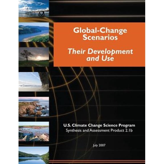 Pre-Owned Global-Change Scenarios : Their Development and Use (SAP 2.1b) (Paperback)
