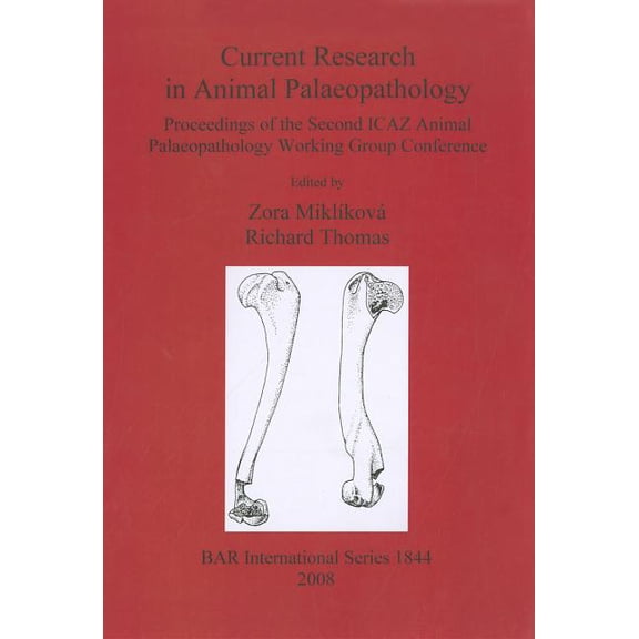 BAR International: Current Research in Animal Palaeopathology (Paperback)