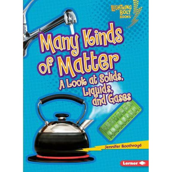 Pre-Owned Many Kinds of Matter: A Look at Solids, Liquids, and Gases (Paperback) 0761371060 9780761371069