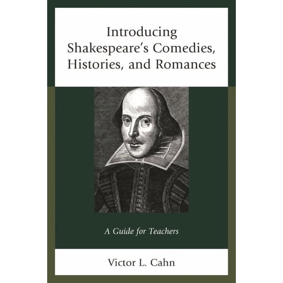 Introducing Shakespeare's Comedies, Histories, and Romances: A Guide for Teachers, (Hardcover)