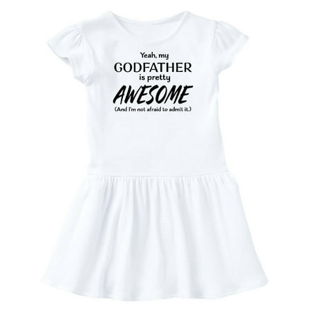 

Inktastic Yeah My Godfather is Pretty Awesome Gift Toddler Girl Dress