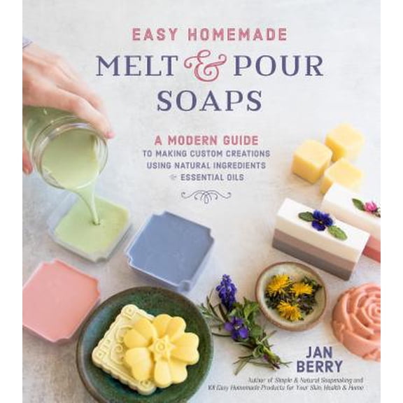 Pre-Owned Easy Homemade Melt and Pour Soaps: A Modern Guide to Making Custom Creations Using Natural Ingredients & Essential Oils Paperback
