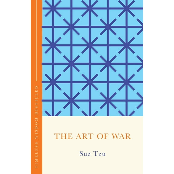 The Art of War: Timeless Wisdom Distilled, (Hardcover)