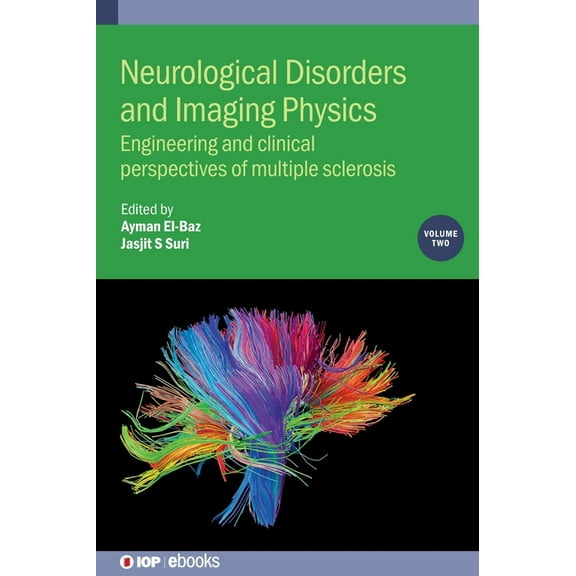 Iop Expanding Physics Neurological Disorders and Imaging Physics, Volume 2: Engineering and clinical perspectives of multiple sclerosis, Book VOLUM, (Hardcover)