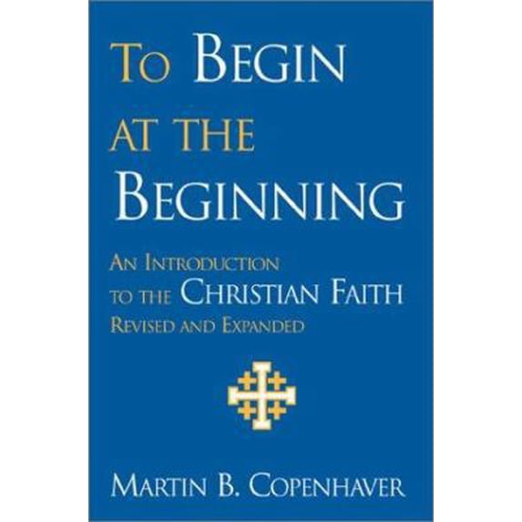 Pre-Owned To Begin at the Beginning: An Introduction to the Christian Faith (Paperback) 0829814752 9780829814750