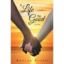 A Life So Good Revisited, (Paperback)