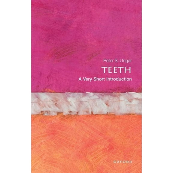 Very Short Introductions Teeth: A Very Short Introduction, (Paperback)